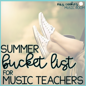 summer bucket list for music teachers