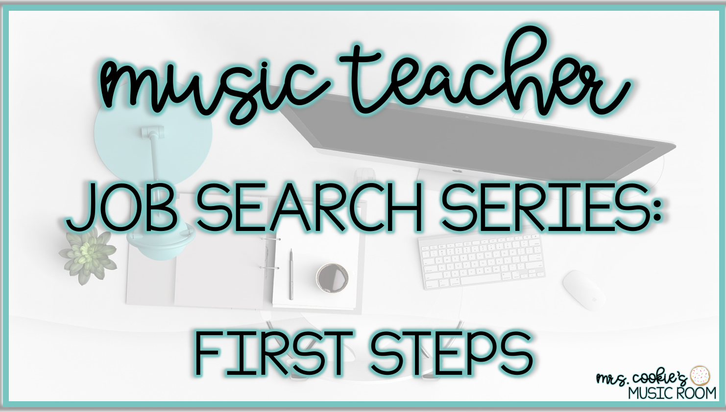 music teacher job search series: first steps